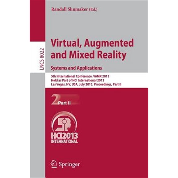 Pre-Owned Virtual, Augmented and Mixed Reality: Systems and Applications: 5th International Conference, Vamr 2013, Held as Part of Hci International 2013, Las Vegas, Nv, Usa, July 21-26, 2013, Proceedings, Part