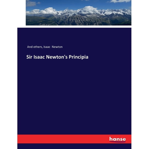 Sir Isaac Newton's Principia, (Paperback)