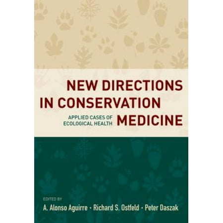 New Directions in Conservation Medicine: Applied Cases of Ecological Health
