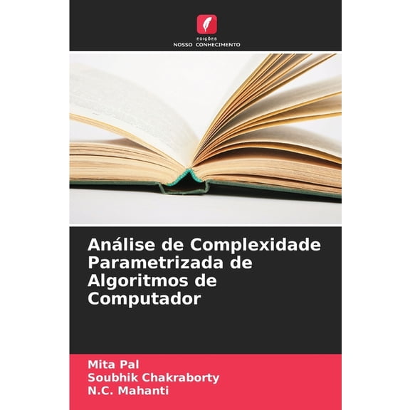 AnÃ¡lise de Complexidade Parametrizada de Algoritmos de Computador, (Paperback)