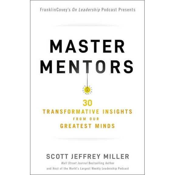 Master Mentors: 30 Transformative Insights from Our Greatest Minds, (Paperback)