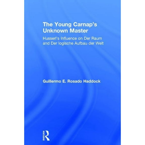 The Young Carnap's Unknown Master, (Hardcover)