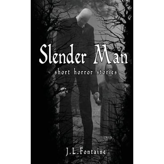 Pre-Owned Slender Man: short Horror stories (Paperback) by Jamie L Fontaine