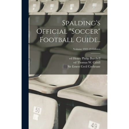 Spalding's Official "soccer" Football Guide..; Volume 1922-23 edition (Paperback)
