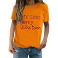 thumbnail image 3 of hcuribad Valentine's Shirts for Women Womens Shirts t Shirts for Women Valentine's Day My Dog Is My Valentine Print Shirt Printed Crew Neck t Shirt Women's Pullover t Shirt Orange 2XL, 3 of 9