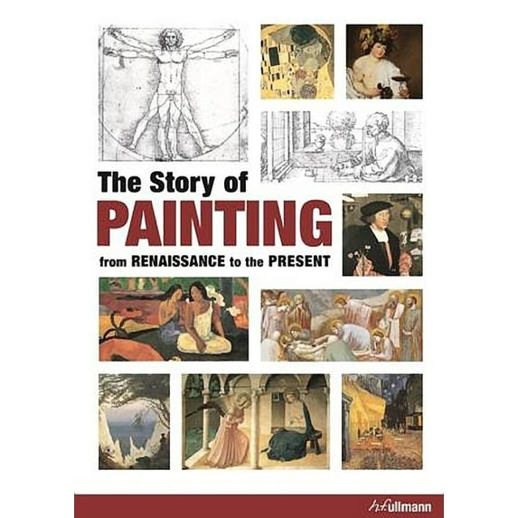 The Story of Painting : From the Renaissance to the Present (Hardcover)