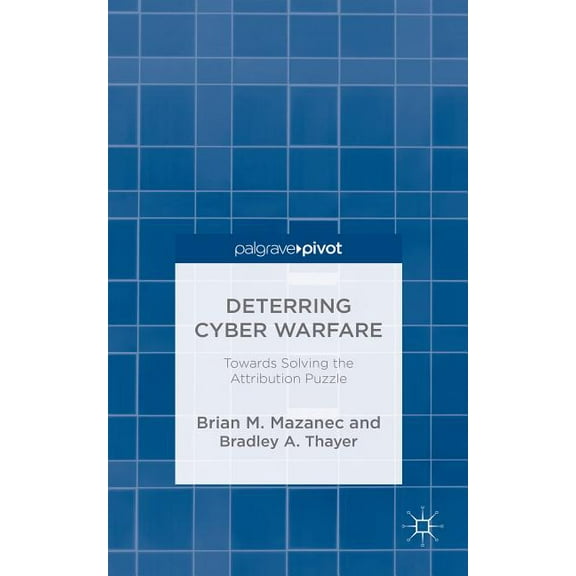 Deterring Cyber Warfare: Bolstering Strategic Stability in Cyberspace, (Hardcover)