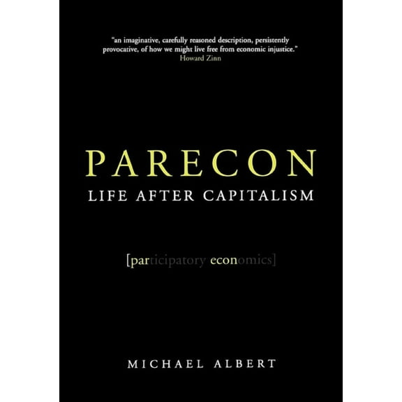 Parecon: Life After Capitalism, (Paperback)
