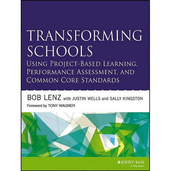 Transforming Schools Using Project-Based Learning, Performance Assessment, and Common Core Standards, (Paperback)