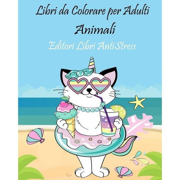 Libri da Colorare per Adulti Animali: ibri Da colorare Per Adulti a Animali gatti, cani, leoni, elefanti e molto altro ...,25 Disegni e Motivi Rilassanti contro lo stress (Paperback)