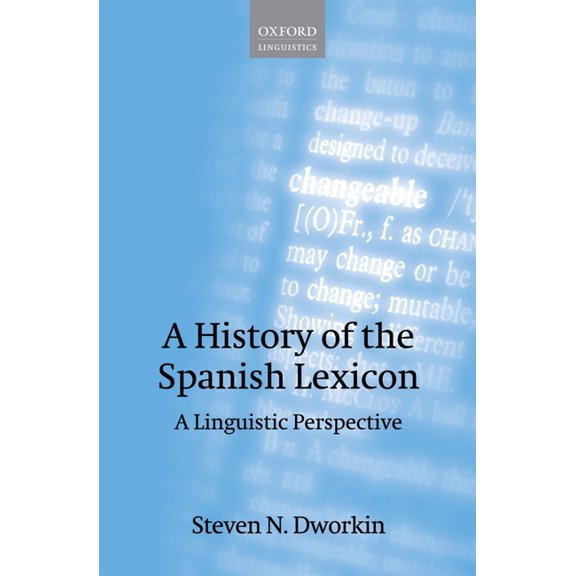A History of the Spanish Lexicon: A Linguistic Perspective, (Hardcover)