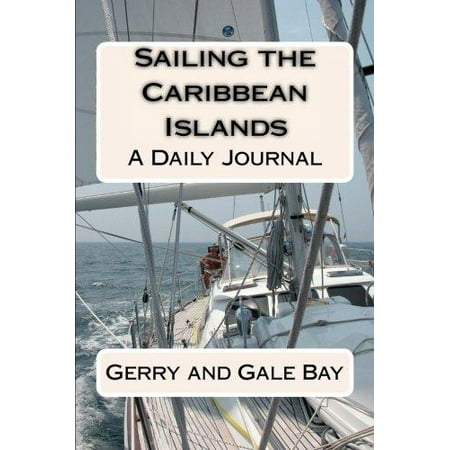 Sailing the Caribbean Islands : A Daily Journal