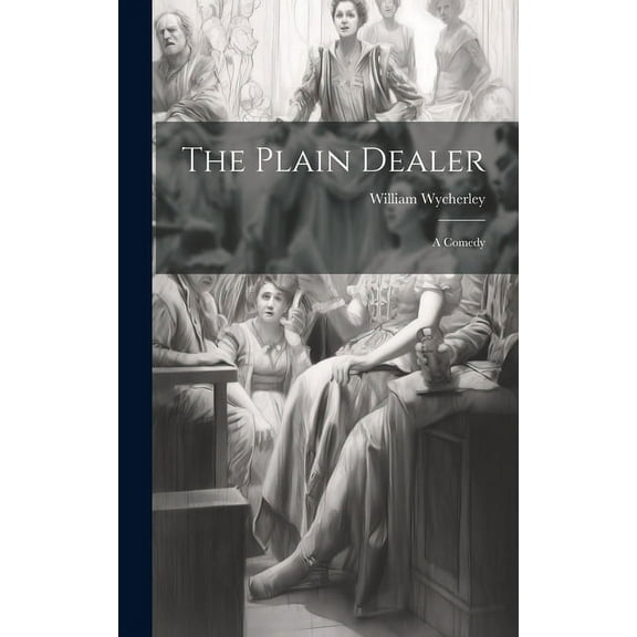 The Plain Dealer : A Comedy (Hardcover)