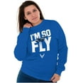 thumbnail image 4 of US Air Force I'm So Fly Funny USAF Sweatshirt for Men or Women Brisco Brands S, 4 of 6
