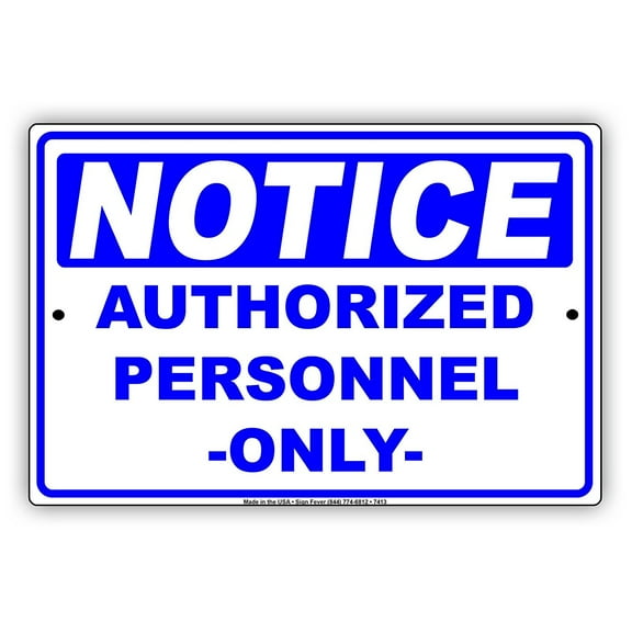 OSHA NOTICE Authorized Personnel Only Alert Warning Notice Aluminum Metal 8"x12" Sign Plate