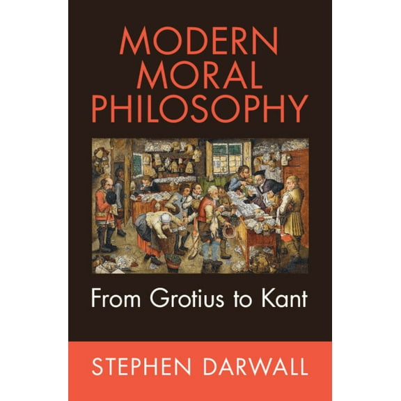 Modern Moral Philosophy: From Grotius to Kant, (Hardcover)