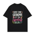 thumbnail image 4 of Black T Shirt First Time Grandma Let The Spoiling Begin Floral Design For New Grandmother Gifts, 4 of 4