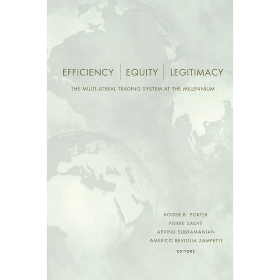 Efficiency, Equity, and Legitimacy: The Multilateral Trading System at the Millennium, (Paperback)