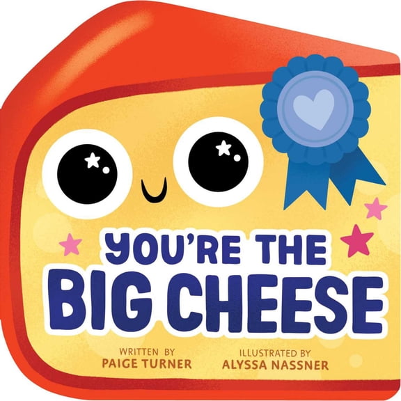 You're the Big Cheese (a Shaped Novelty Board Book for Toddlers) (Board Book)