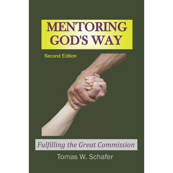 Mentoring God's Way: Fulfilling the Great Commission (Paperback)