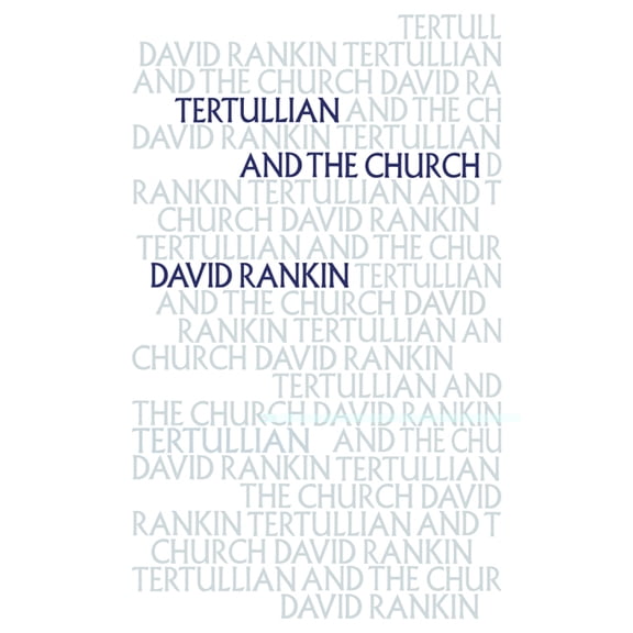 Tertullian and the Church, (Hardcover)