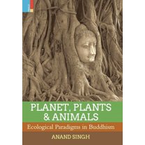 Planet, Plants & Animals: Ecological Paradigms in Buddhism, (Hardcover)