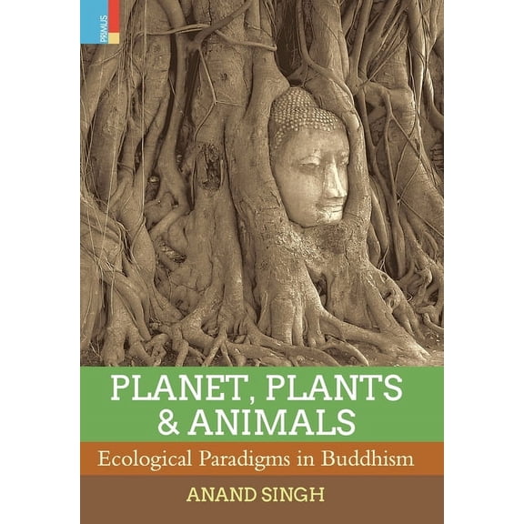 Planet, Plants & Animals: Ecological Paradigms in Buddhism, (Hardcover)