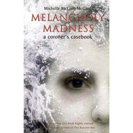 Melancholy Madness: A Coroner s Casebook (Paperback)