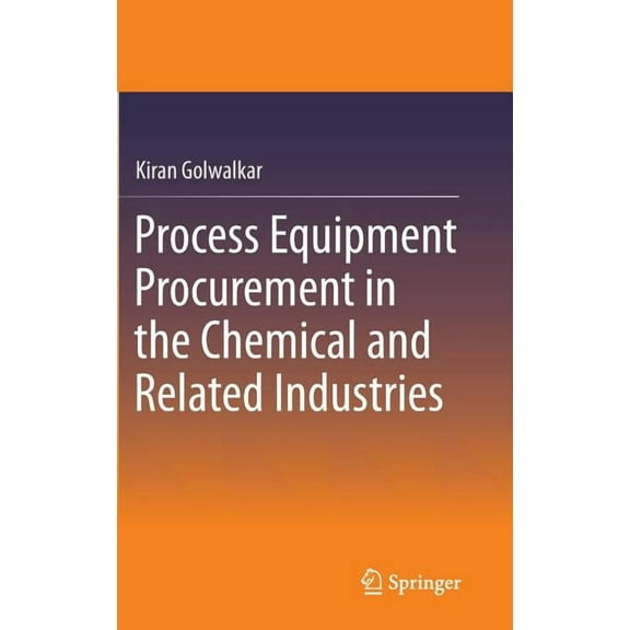 Process Equipment Procurement in the Chemical and Related Industries, (Hardcover)