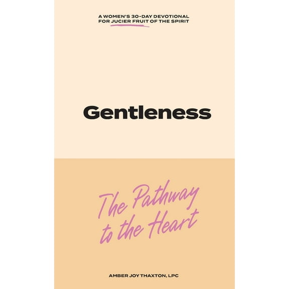 Gentleness: The Pathway to the Heart, (Paperback)
