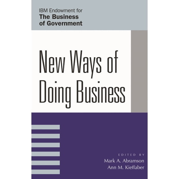 IBM Center for the Business of Governmen New Ways of Doing Business, (Paperback)