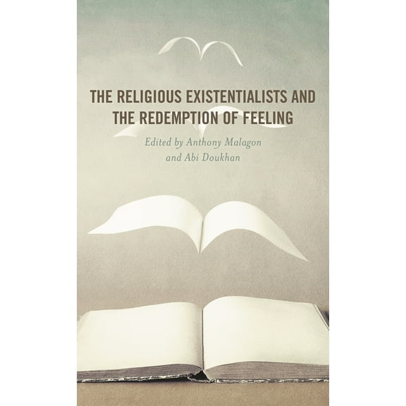 The Religious Existentialists and the Redemption of Feeling, (Hardcover)