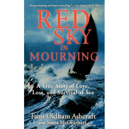 - Red Sky in Mourning : A True Story of Love, Loss, and Survival at Sea