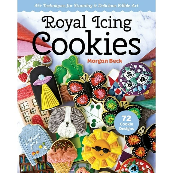 Royal Icing Cookies: 45  Techniques for Stunning & Delicious Edible Art, (Paperback)