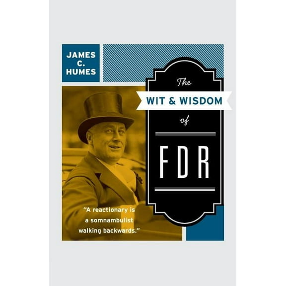 The Wit & Wisdom of FDR, (Paperback)
