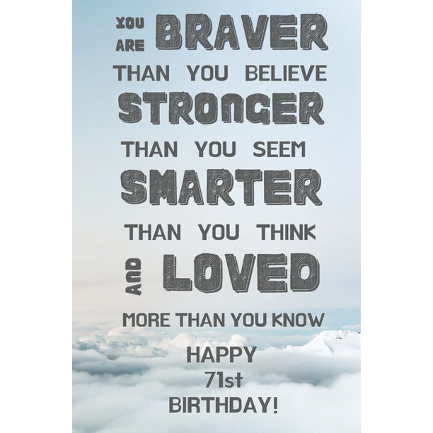 You Are Braver Than You Believe Stronger Than You Seem Smarter Than You