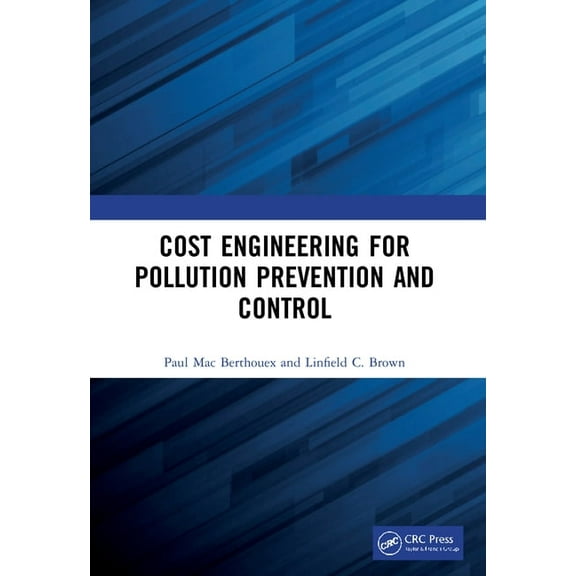 Cost Engineering for Pollution Prevention and Control, (Paperback)