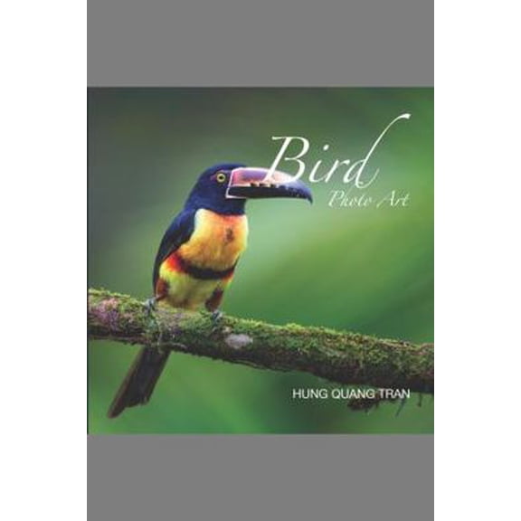 Pre-Owned BIRD Photo Art (Hardcover) 057852130X 9780578521305