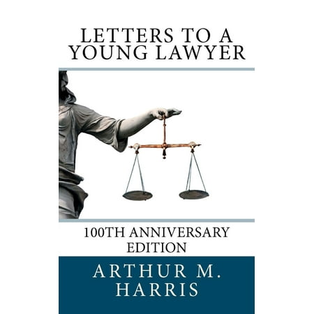 letters to a young lawyer 100th anniversary edition 100th