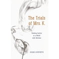 thumbnail image 1 of Pre-Owned The Trials of Mrs. K. : Seeking Justice in a World with Witches (Paperback), 1 of 1