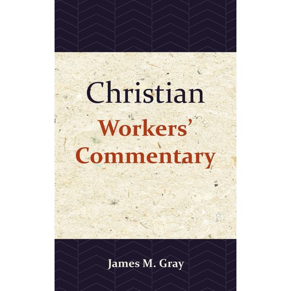 Christian Workers' Commentary, (Paperback)