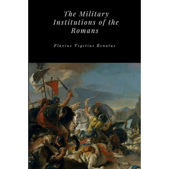 The Military Institutions of the Romans (Paperback)