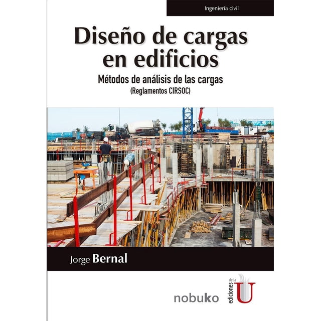 DISEÑO DE CARGAS EN EDIFICIOS EDICIONES DE LA U Pasta Blanda