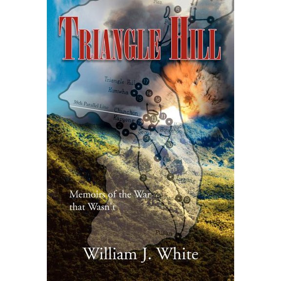Triangle Hill: Memoirs of the War That Wasn't, (Paperback)