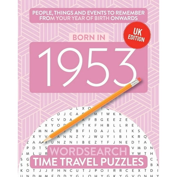 Time Travel Wordsearch Born in 1953: Your Life in Wordsearch Puzzles, Book 19, (Paperback)