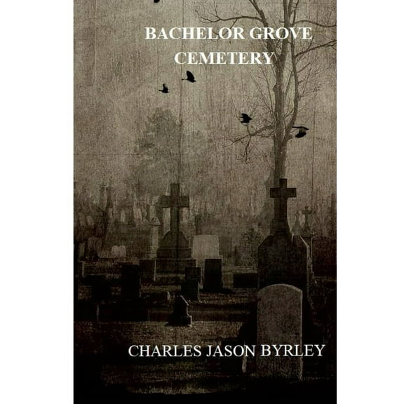 Bachelor Grove Cemetery (Paperback)