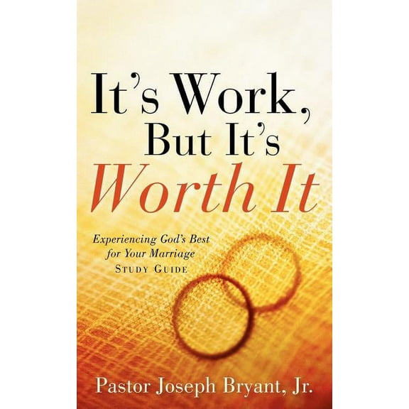 It's Work, But It's Worth It, (Paperback)