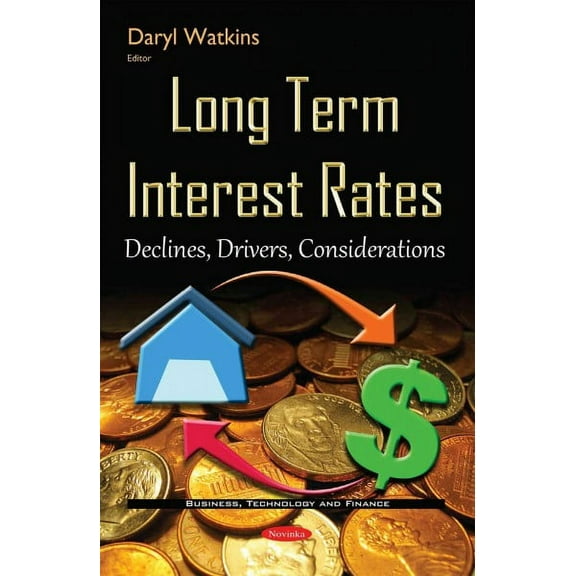 Long Term Interest Rates : Declines, Drivers, Considerations