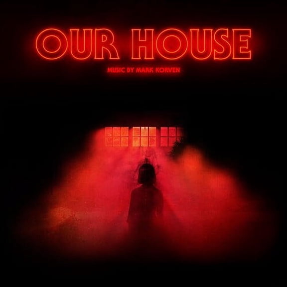 Mark Korven - Our House (Original Motion Picture Soundtrack) - Music & Performance - CD