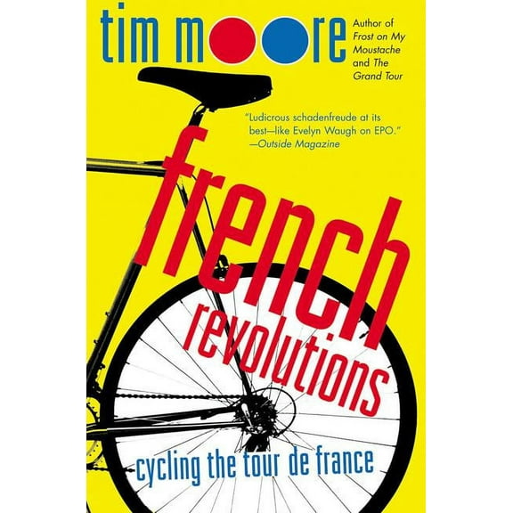 French Revolutions: Cycling the Tour de France, (Paperback)
